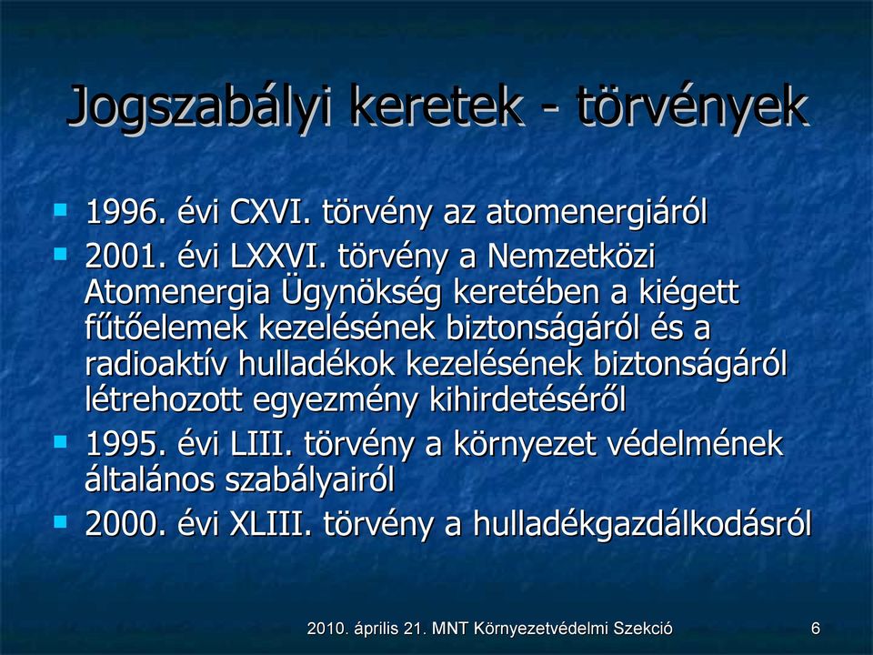 radioaktív hulladékok kezelésének biztonságáról létrehozott egyezmény kihirdetéséről 1995. évi LIII.