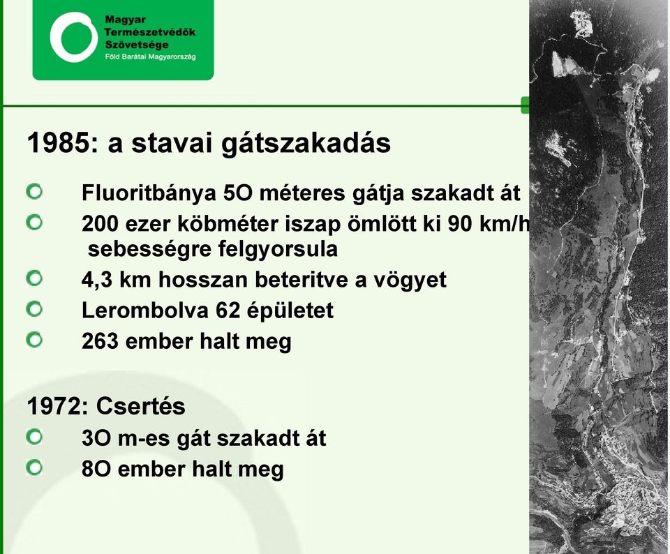 felgyorsula 4,3 km hosszan beteritve a vögyet Lerombolva 62