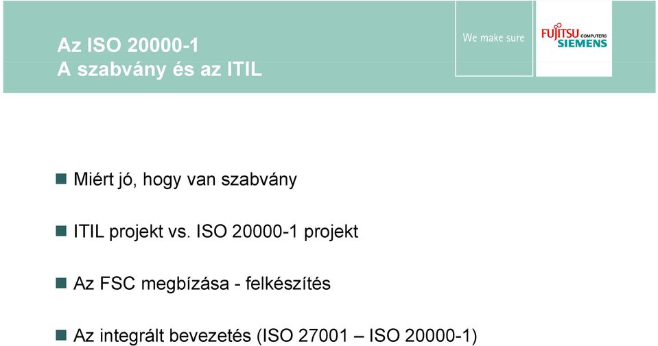 ISO 20000-1 projekt Az FSC megbízása -