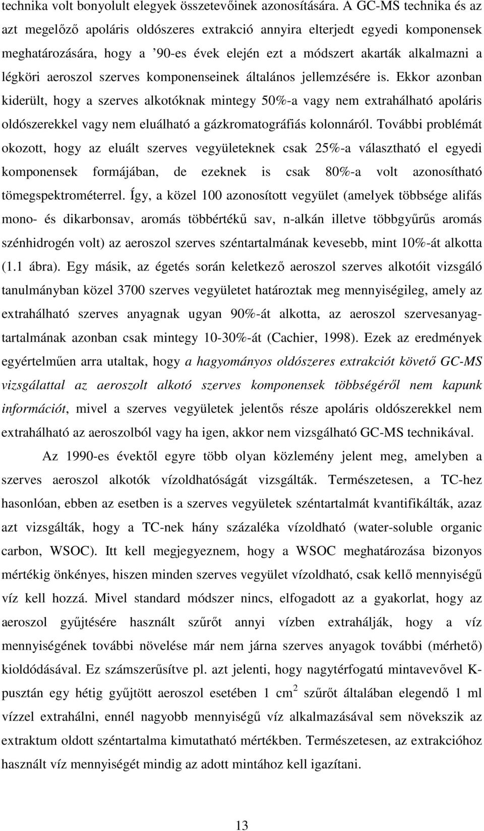 szerves komponenseinek általános jellemzésére is.
