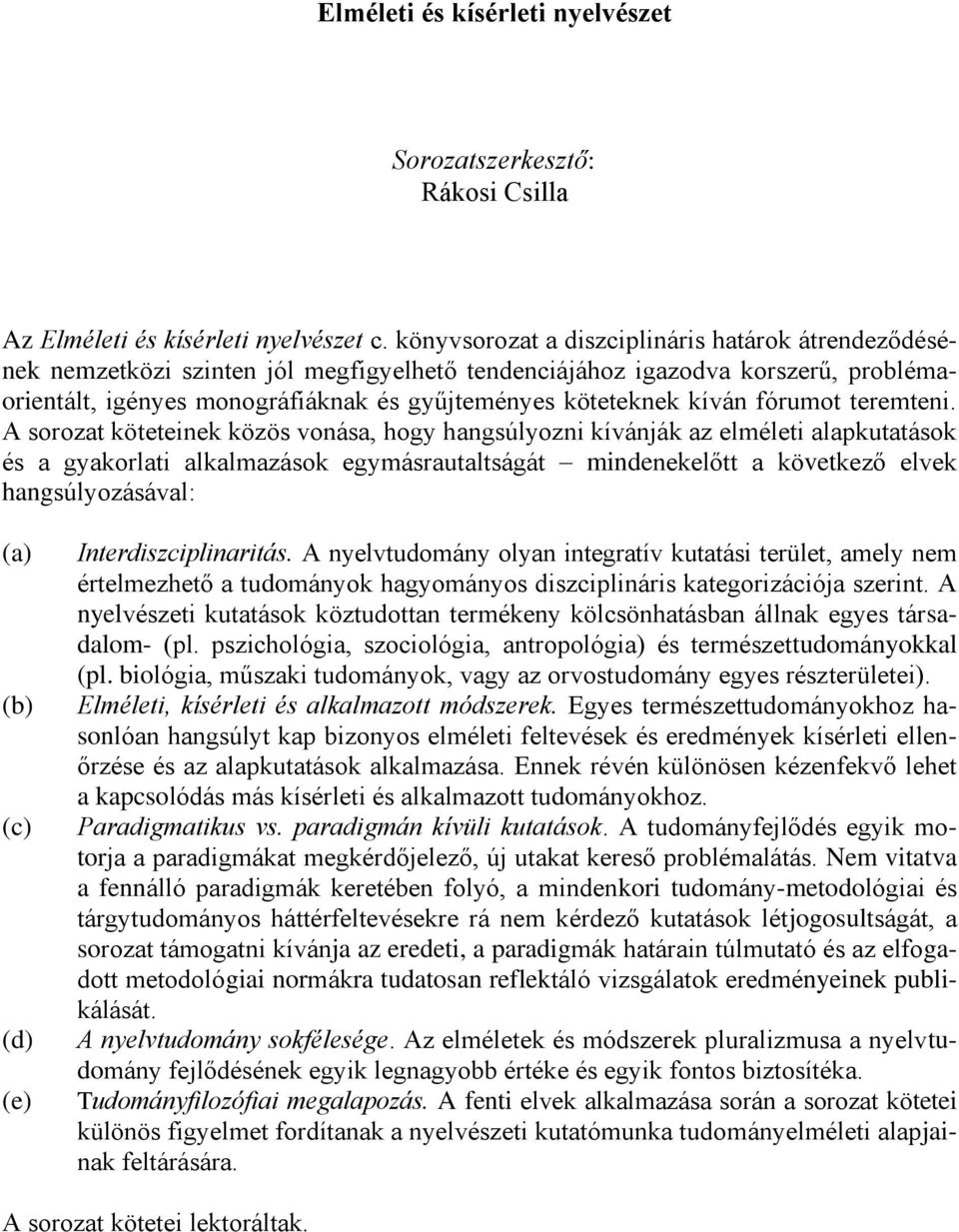 kíván fórumot teremteni.