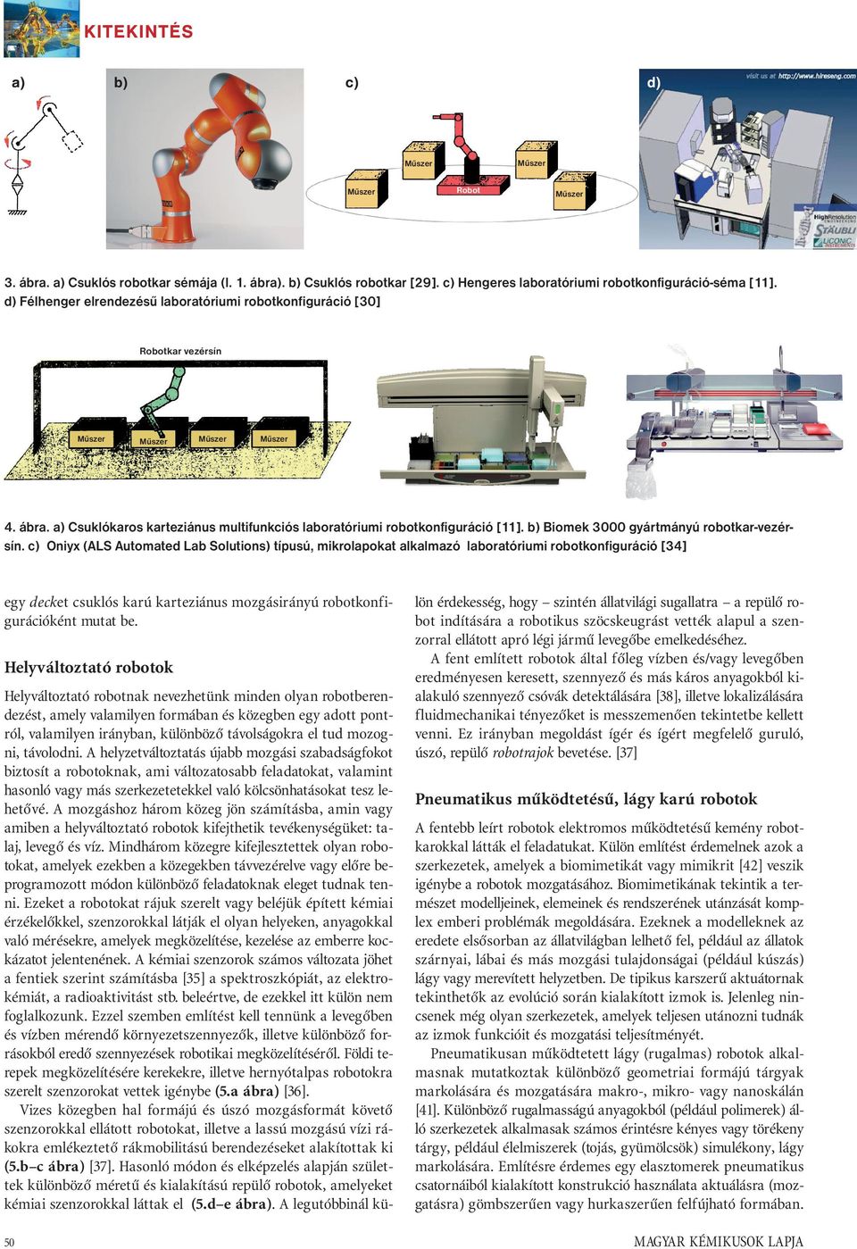 Biomek 3000 gyártmányú robotkar-vezérsín.