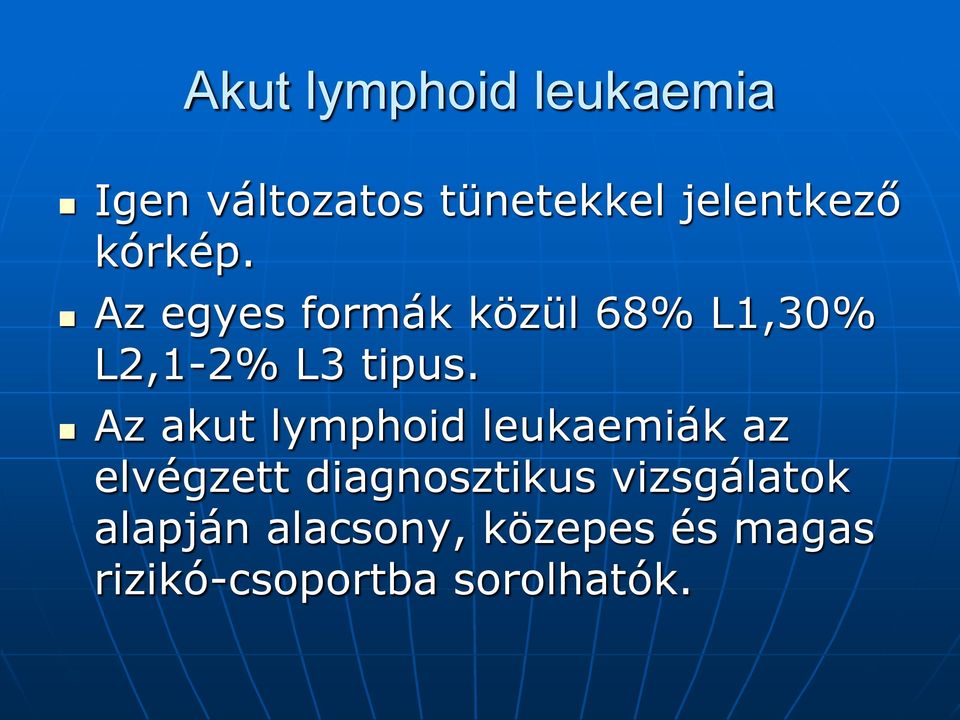 Az akut lymphoid leukaemiák az elvégzett diagnosztikus