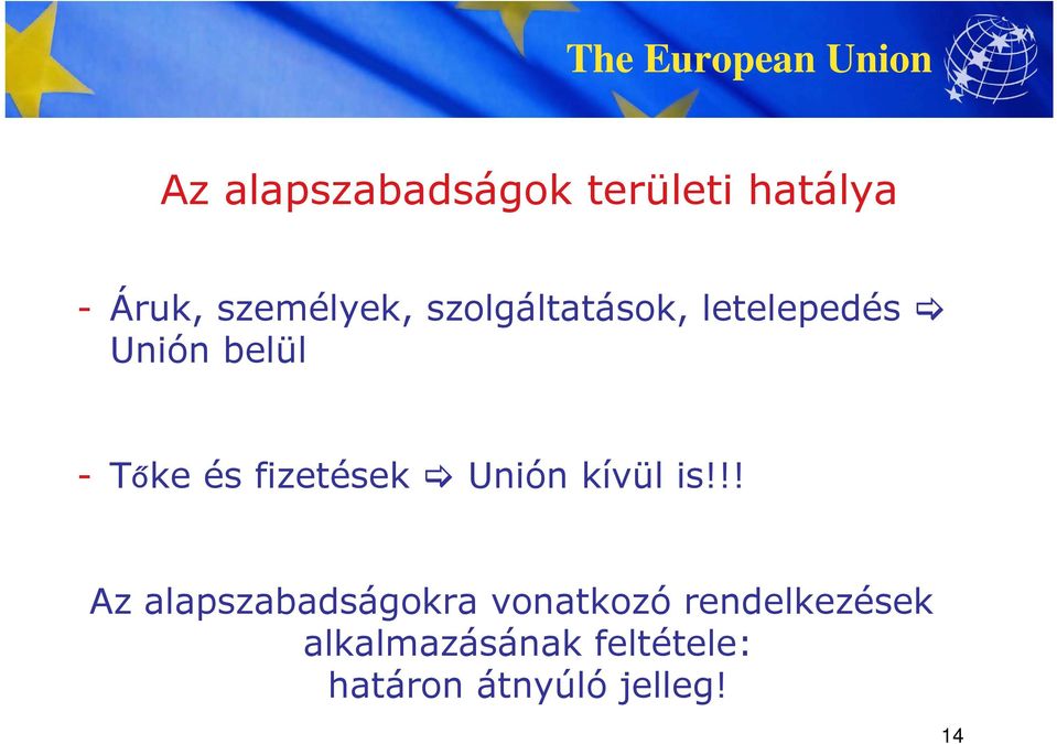 fizetések Unión kívül is!