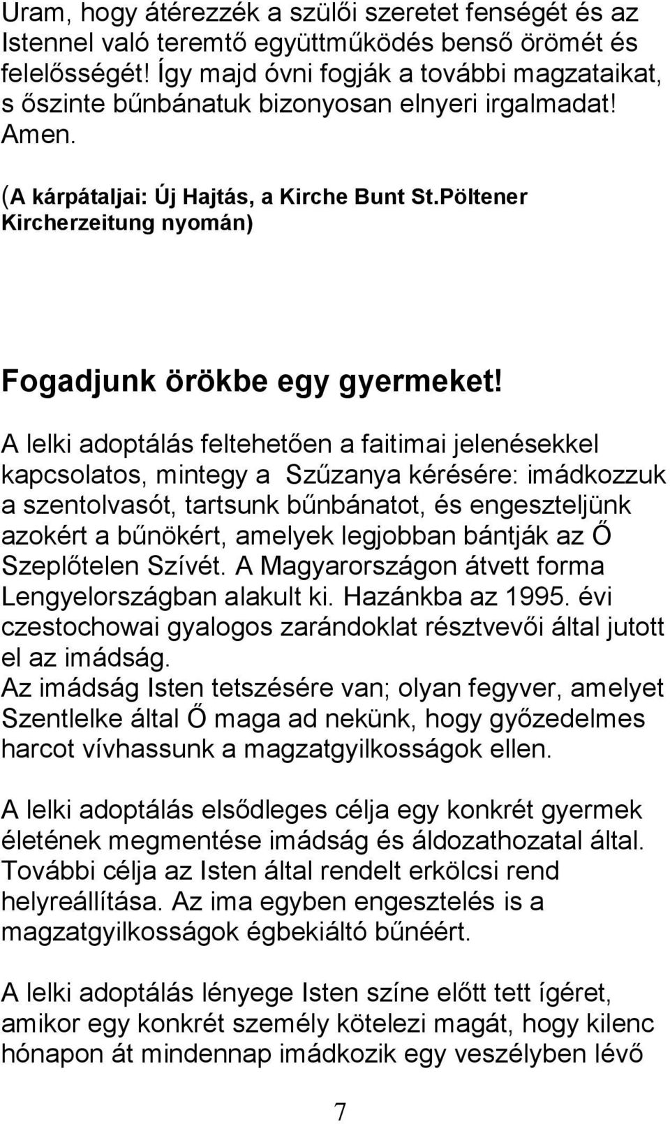 Pöltener Kircherzeitung nyomán) Fogadjunk örökbe egy gyermeket!