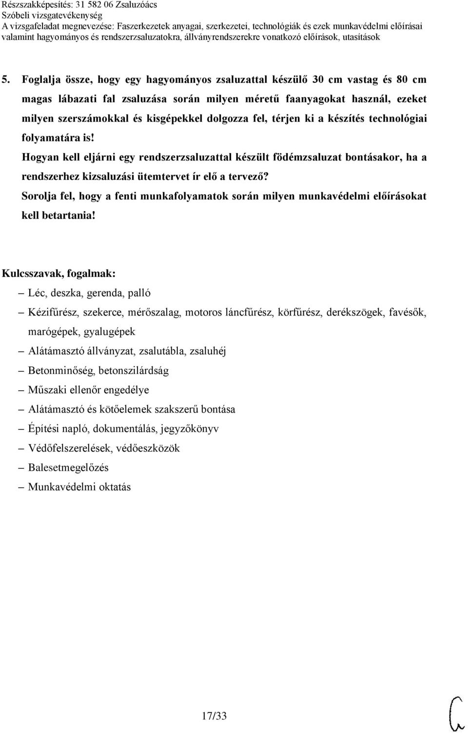 A feladatsor első részében található 1 20-ig számozott vizsgakérdéseket ki  kell nyomtatni, majd pontosan kettévágni. Ezek lesznek a húzótételek. - PDF  Free Download