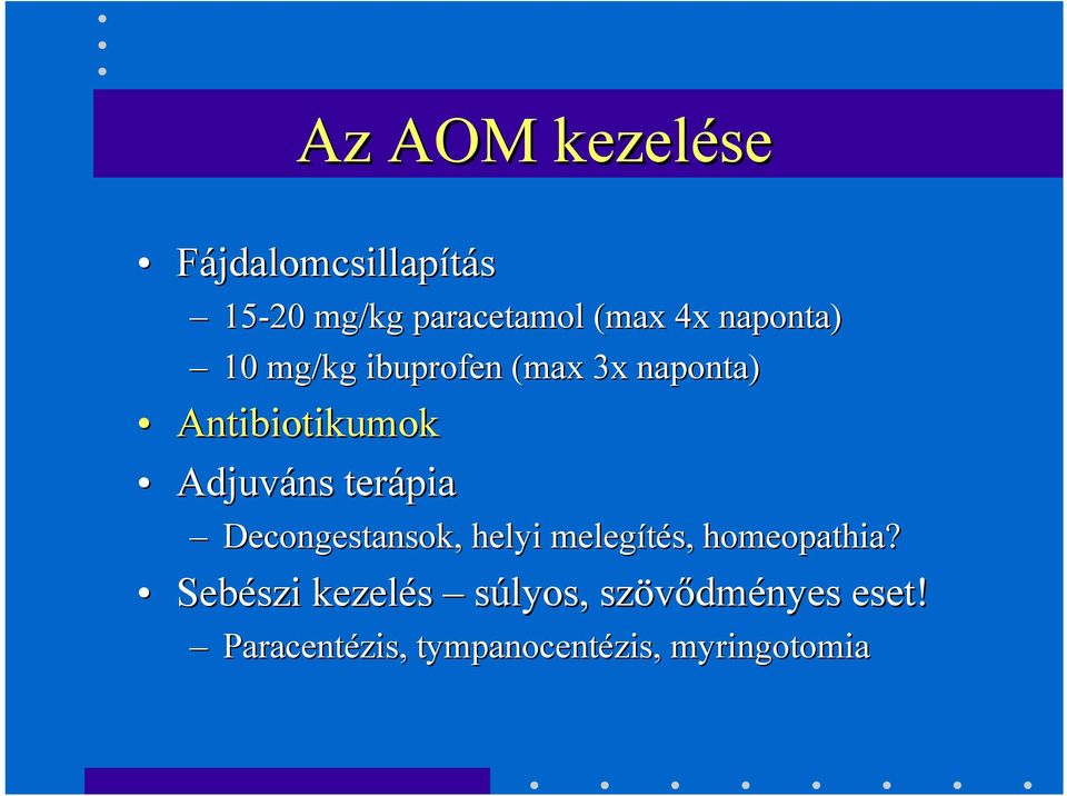 terápia Decongestansok,, helyi melegítés, homeopathia?