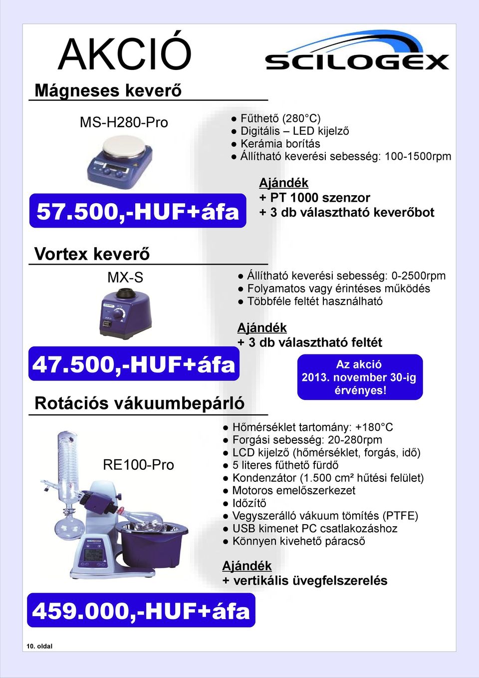 500,-HUF+áfa Ajándék + 3 db választható feltét Rotációs vákuumbepárló RE100-Pro Az akció 2013. november 30-ig érvényes!