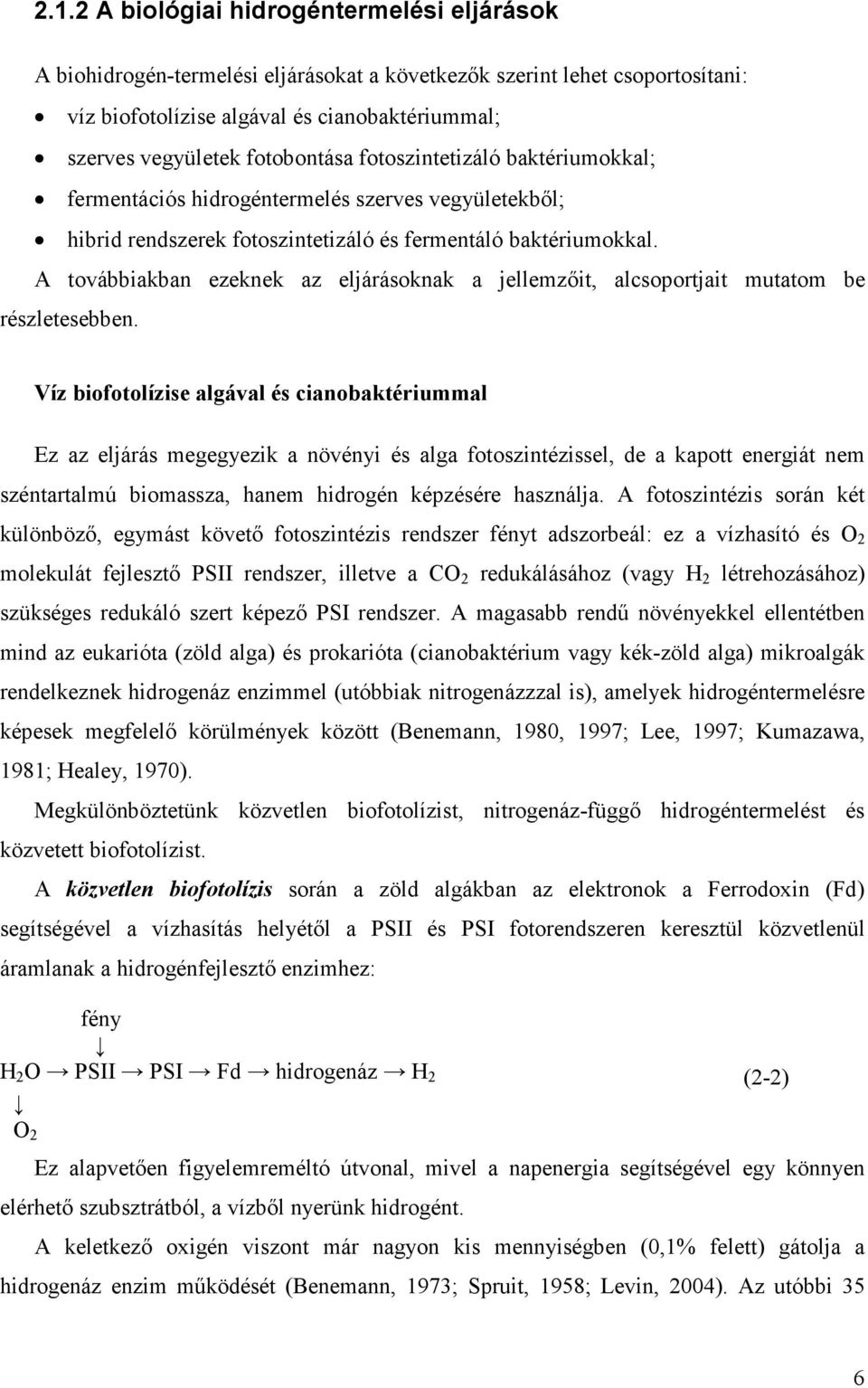 A továbbiakban ezeknek az eljárásoknak a jellemzıit, alcsoportjait mutatom be részletesebben.