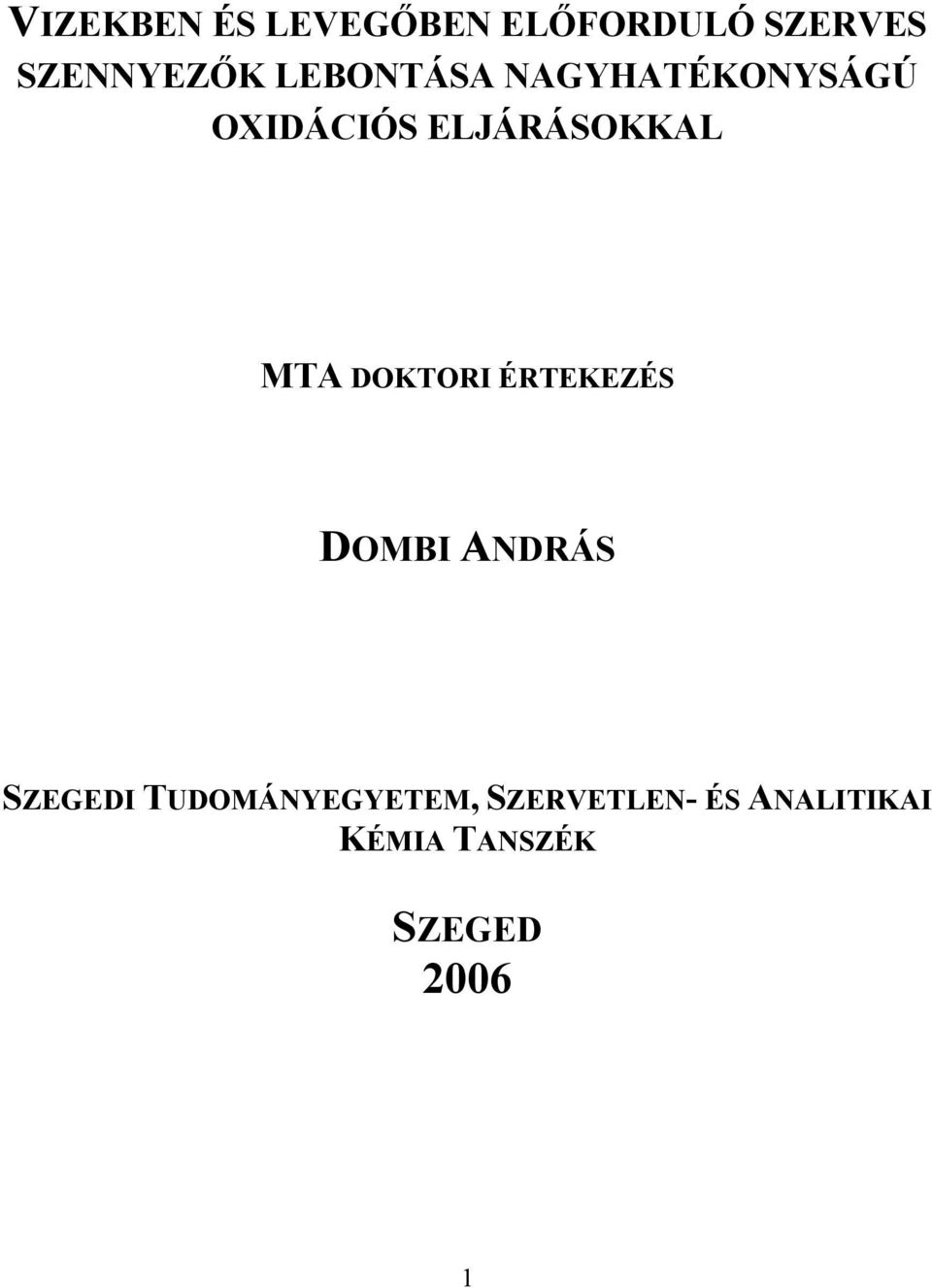 DKTRI ÉRTEKEZÉS DMBI ANDRÁS SZEGEDI TUDMÁNYEGYETEM,