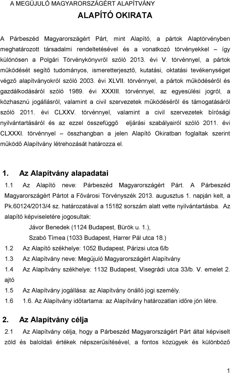 törvénnyel, a pártok működéséről és gazdálkodásáról szóló 1989. évi XXXIII.