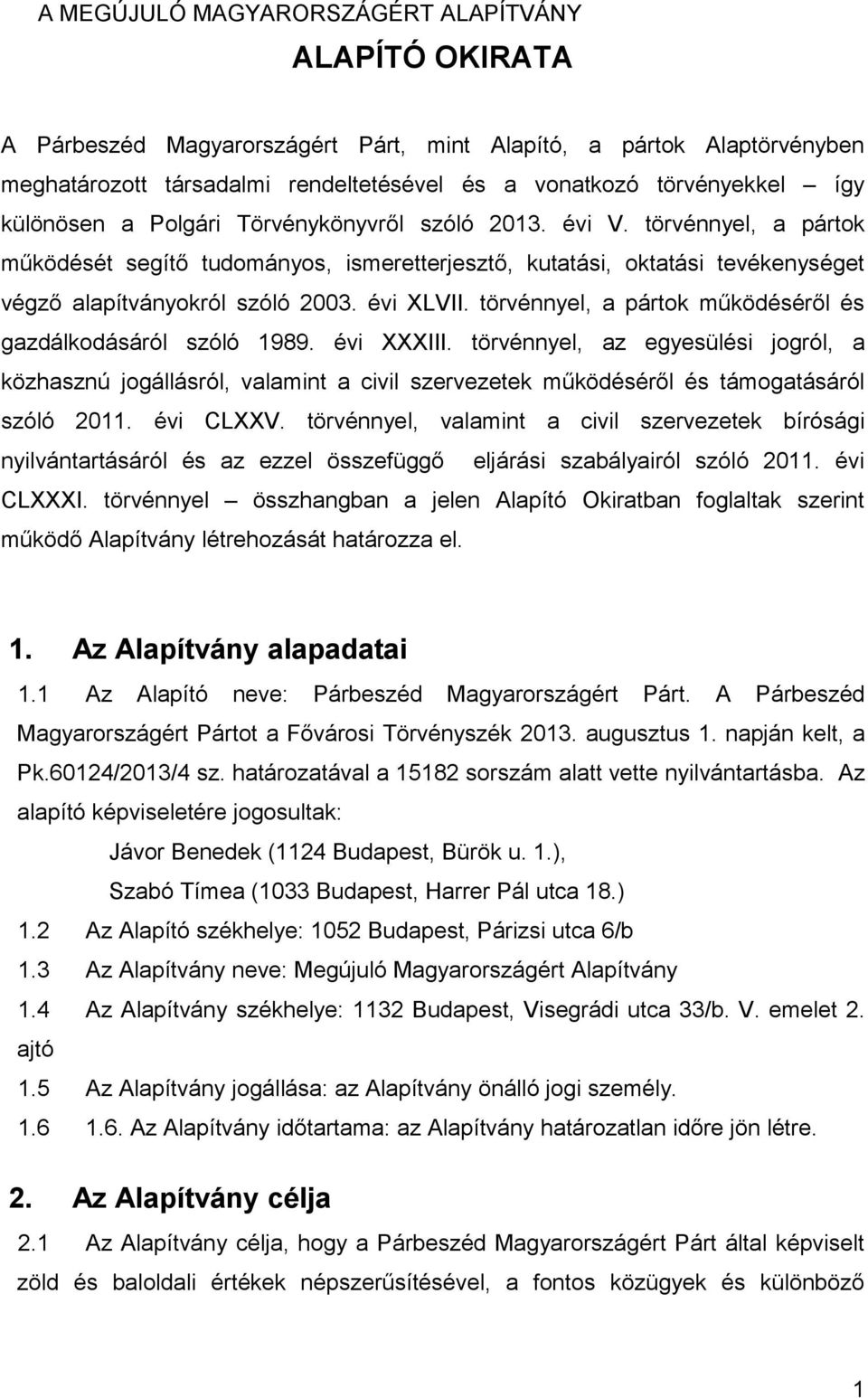 törvénnyel, a pártok működéséről és gazdálkodásáról szóló 1989. évi XXXIII.