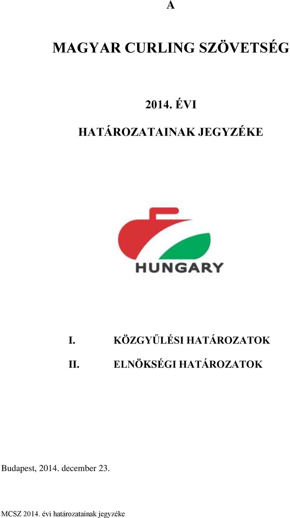 KÖZGYŰLÉSI HATÁROZATOK II.