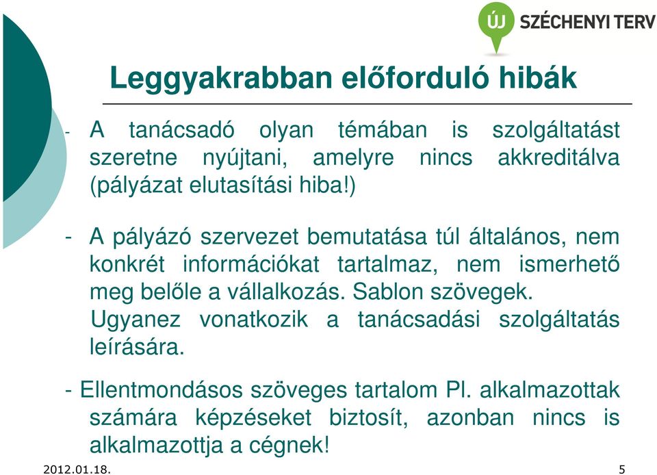 belőle a vállalkozás. Sablon szövegek. Ugyanez vonatkozik a tanácsadási szolgáltatás leírására.