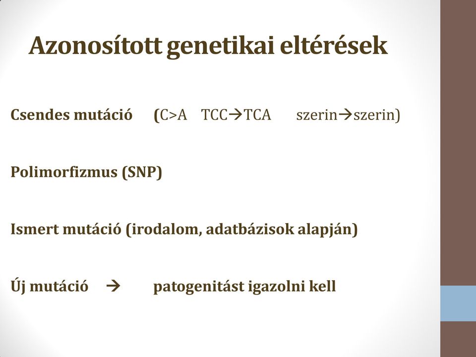 Polimorfizmus (SNP) Ismert mutáció