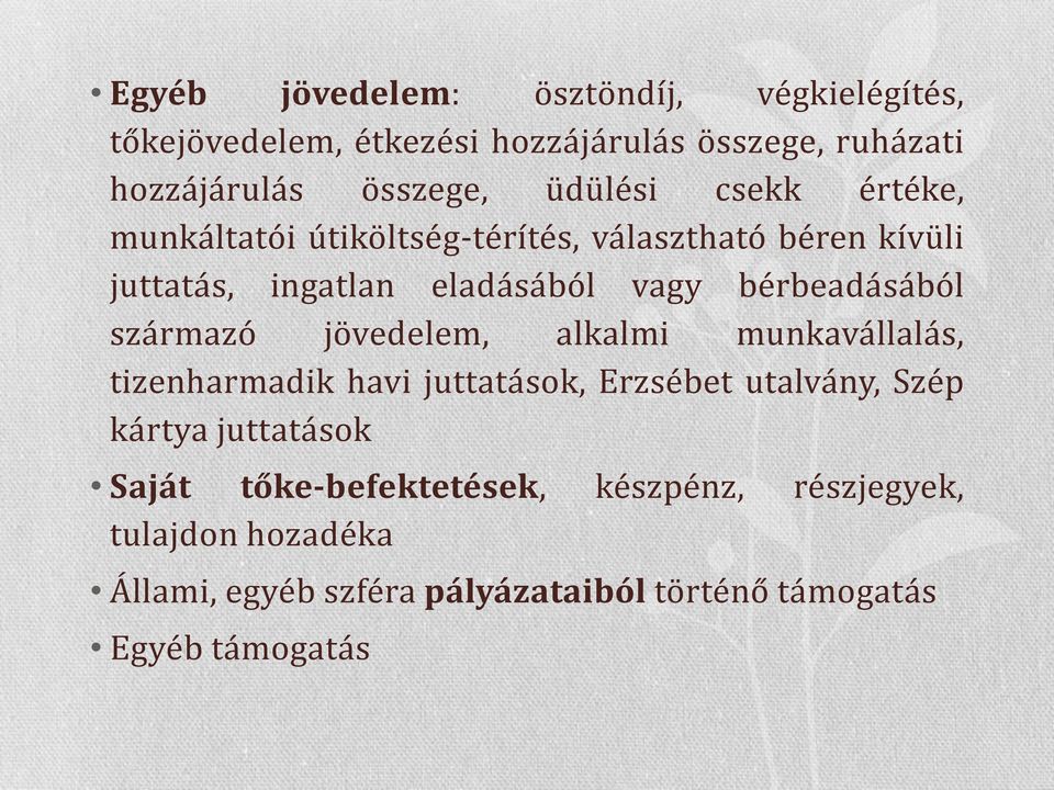 bérbeadásából származó jövedelem, alkalmi munkavállalás, tizenharmadik havi juttatások, Erzsébet utalvány, Szép kártya