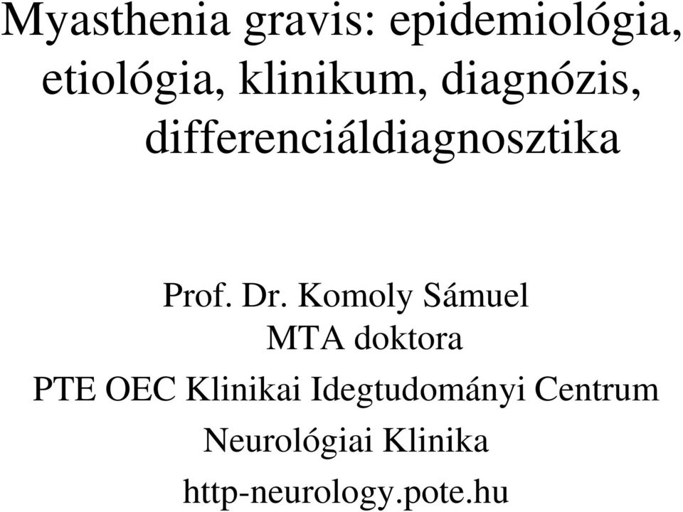 Dr. Komoly Sámuel MTA doktora PTE OEC Klinikai