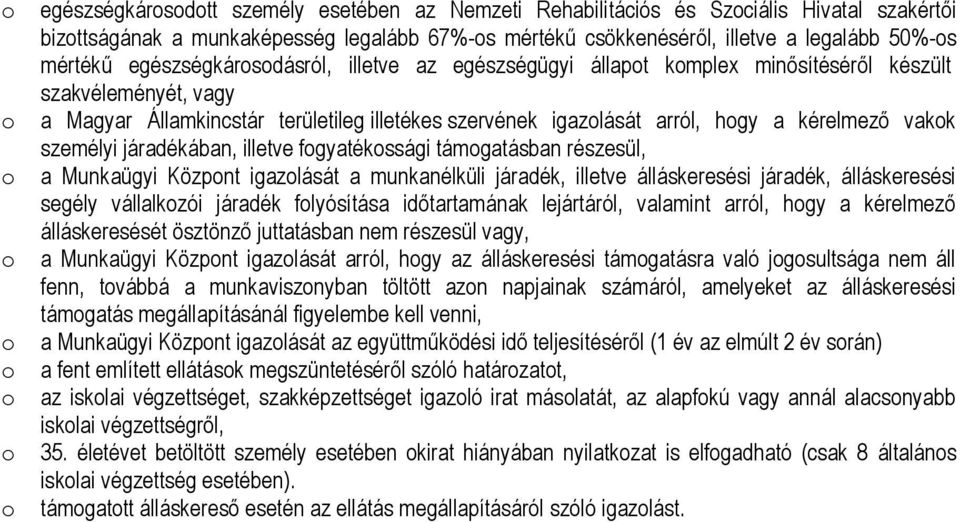 személyi járadékában, illetve fgyatékssági támgatásban részesül, a Munkaügyi Közpnt igazlását a munkanélküli járadék, illetve álláskeresési járadék, álláskeresési segély vállalkzói járadék flyósítása