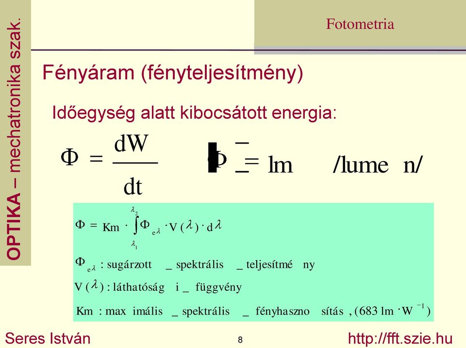 teljesítmé ny V ( ) : láthatóság i _ függvény n/ Km : max imális _