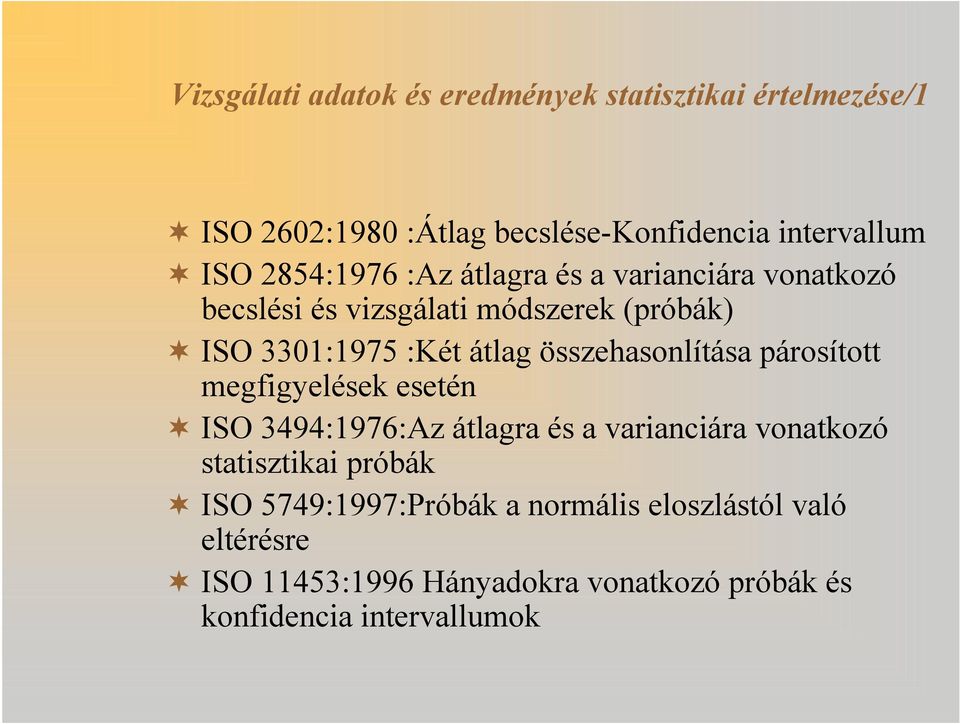 összehasonlítása párosított megfigyelések esetén ISO 3494:1976:Az átlagra és a varianciára vonatkozó statisztikai próbák