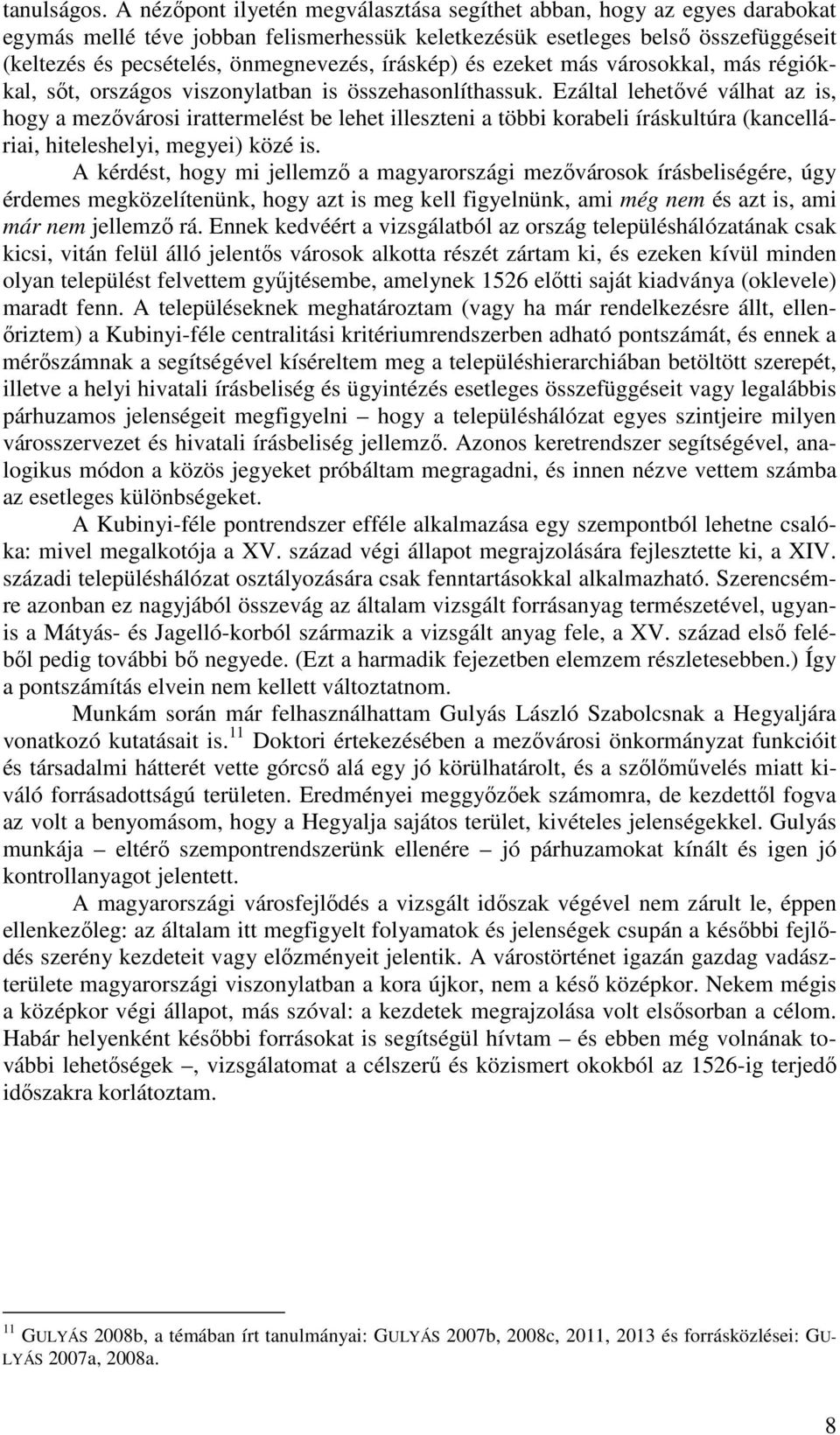 íráskép) és ezeket más városokkal, más régiókkal, sőt, országos viszonylatban is összehasonlíthassuk.