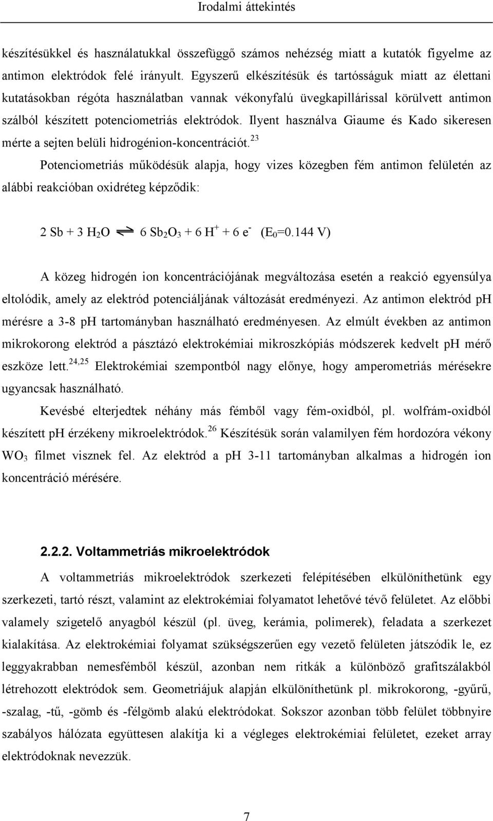 Ilyent használva Giaume és Kado sikeresen mérte a sejten belüli hidrogénion-koncentrációt.