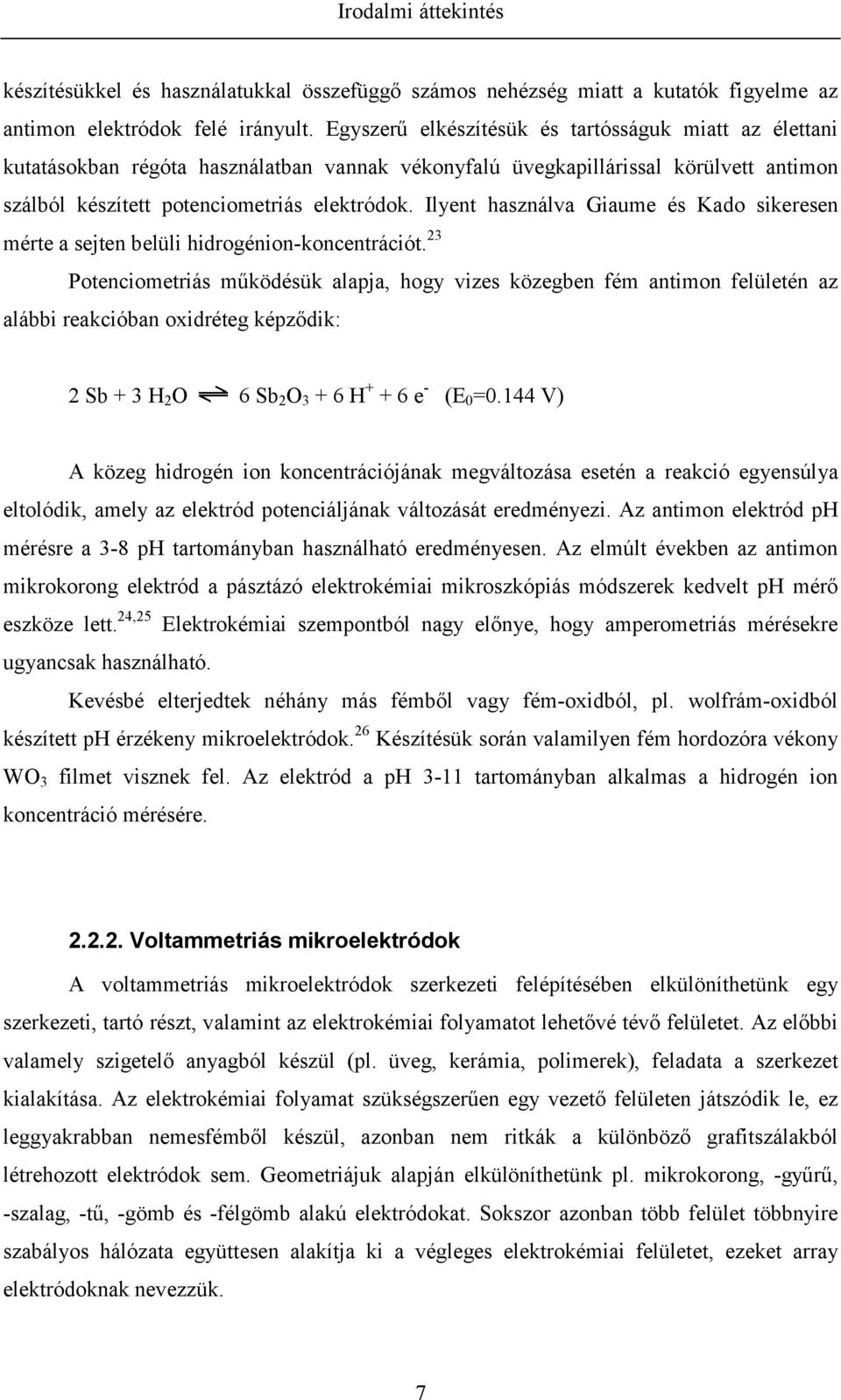 Ilyent használva Giaume és Kado sikeresen mérte a sejten belüli hidrogénion-koncentrációt.