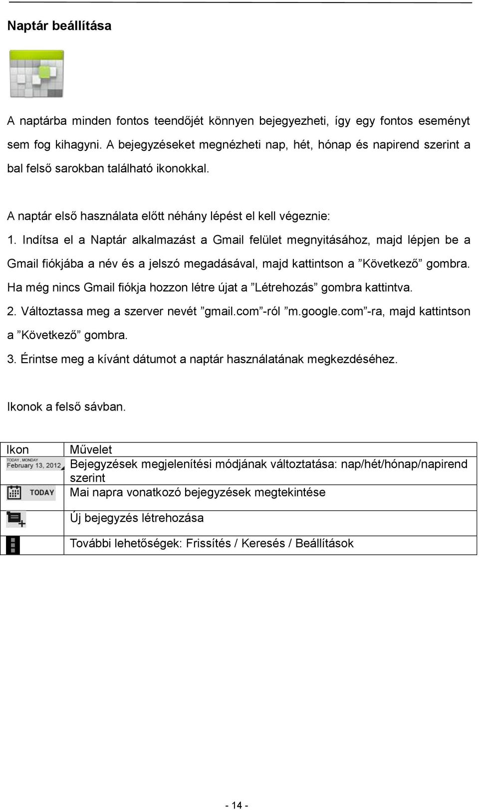 Indítsa el a Naptár alkalmazást a Gmail felület megnyitásához, majd lépjen be a Gmail fiókjába a név és a jelszó megadásával, majd kattintson a Következő gombra.