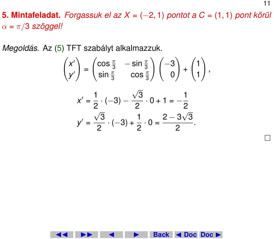 π/3 szöggel! 11 Megoldás. Az (5) TFT szabályt alkalmazzuk.