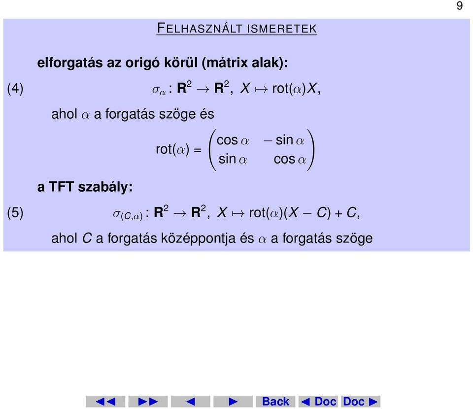 rot(α) = sin α ) sin α cos α a TFT szabály: (5) σ (C,α) : R 2 R 2,