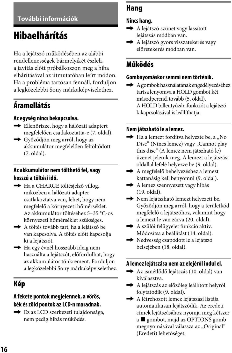 oldal)., Győződjön meg arról, hogy az akkumulátor megfelelően feltöltődött (7. oldal). Az akkumulátor nem tölthető fel, vagy hosszú a töltési idő.
