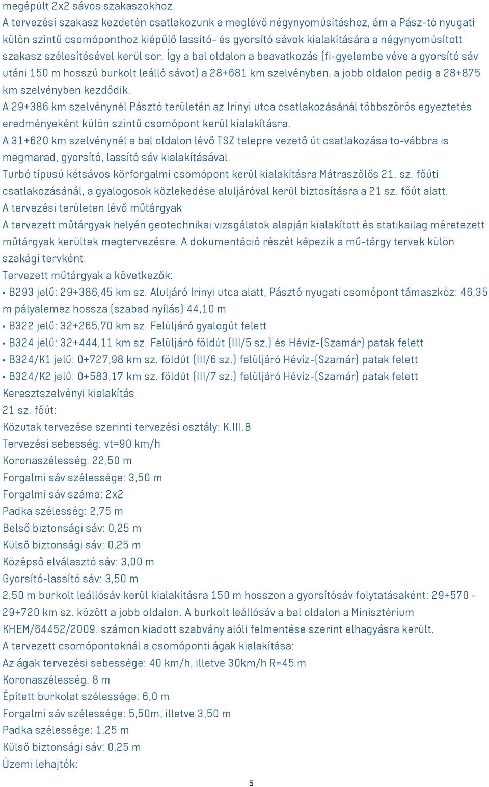 szélesítésével kerül sor.