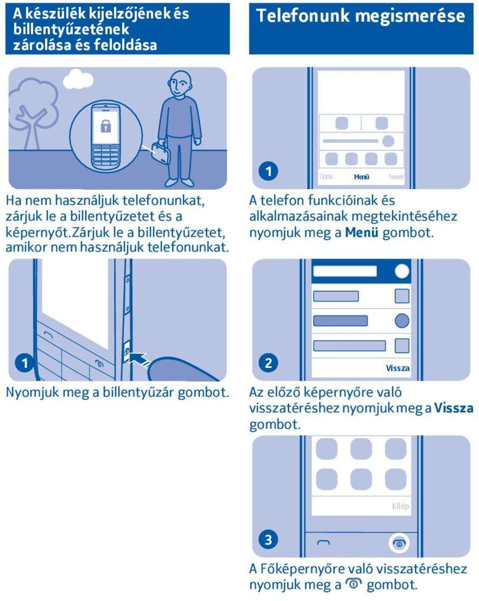 zárjuk le a billentyűzetet, amikor nem használjuk telefonunkat.
