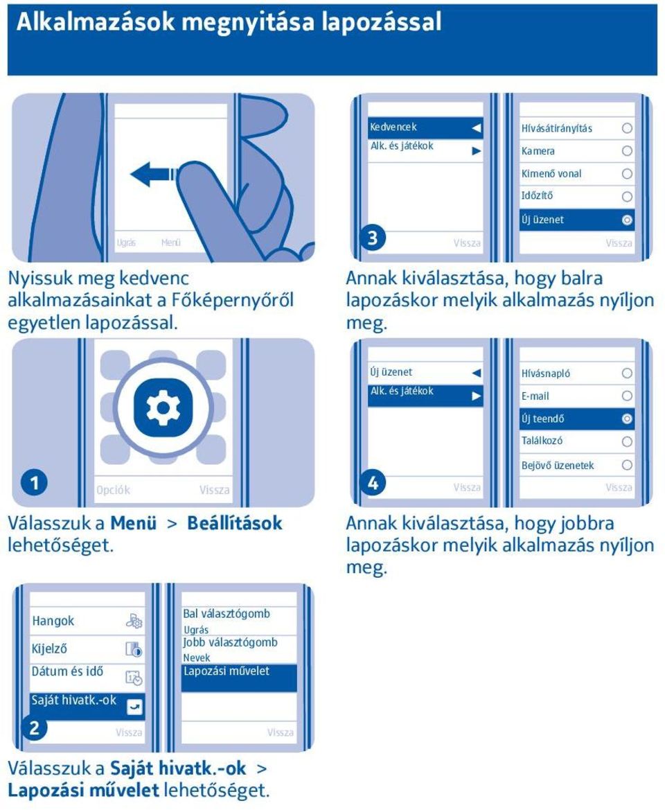 Annak kiválasztása, hogy balra lapozáskor melyik alkalmazás nyíljon meg. Új üzenet Alk.