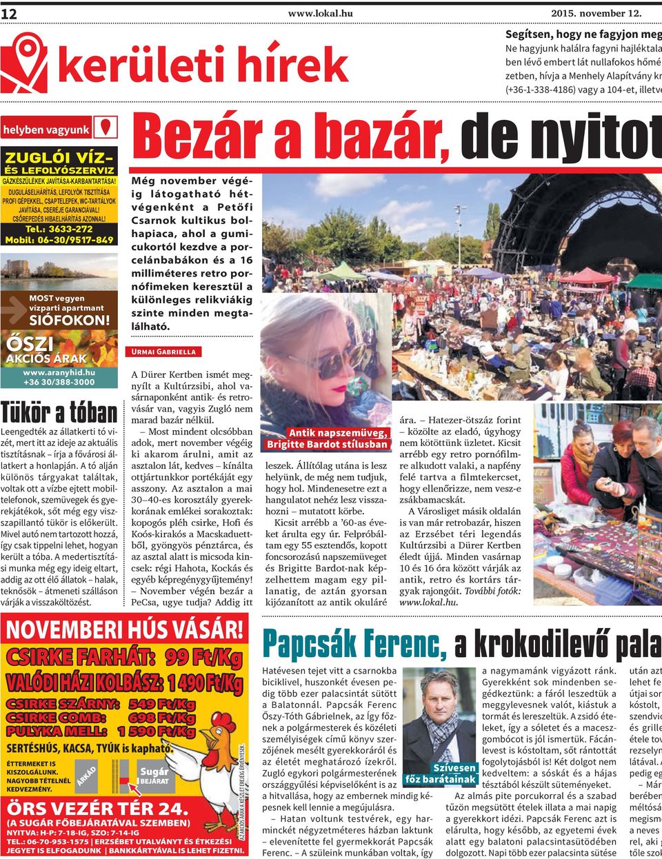 helyben vagyunk ZUGLÓI VÍZ- ÉS LEFOLYÓSZERVIZ GÁZKÉSZÜLÉKEK JAVÍTÁSA-KARBANTARTÁSA! DUGULÁSELHÁRÍTÁS, LEFOLYÓK TISZTÍTÁSA PROFI GÉPEKKEL, CSAPTELEPEK, WC-TARTÁLYOK JAVÍTÁSA, CSERÉJE GARANCIÁVAL!