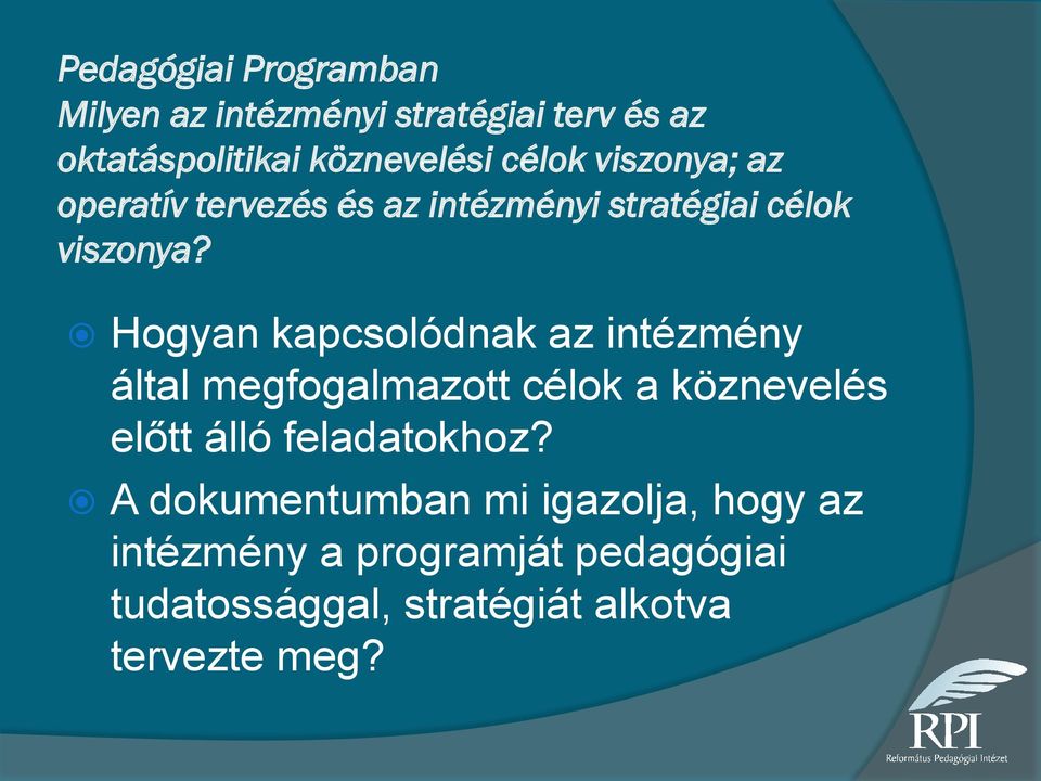 Hogyan kapcsolódnak az intézmény által megfogalmazott célok a köznevelés előtt álló