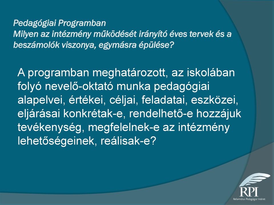 A programban meghatározott, az iskolában folyó nevelő-oktató munka pedagógiai