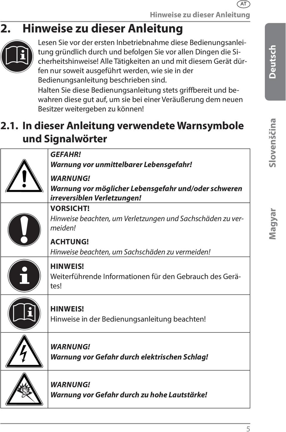 Halten Sie diese Bedienungsanleitung stets griffbereit und bewahren diese gut auf, um sie bei einer Veräußerung dem neuen Besitzer weitergeben zu können! 2.1.