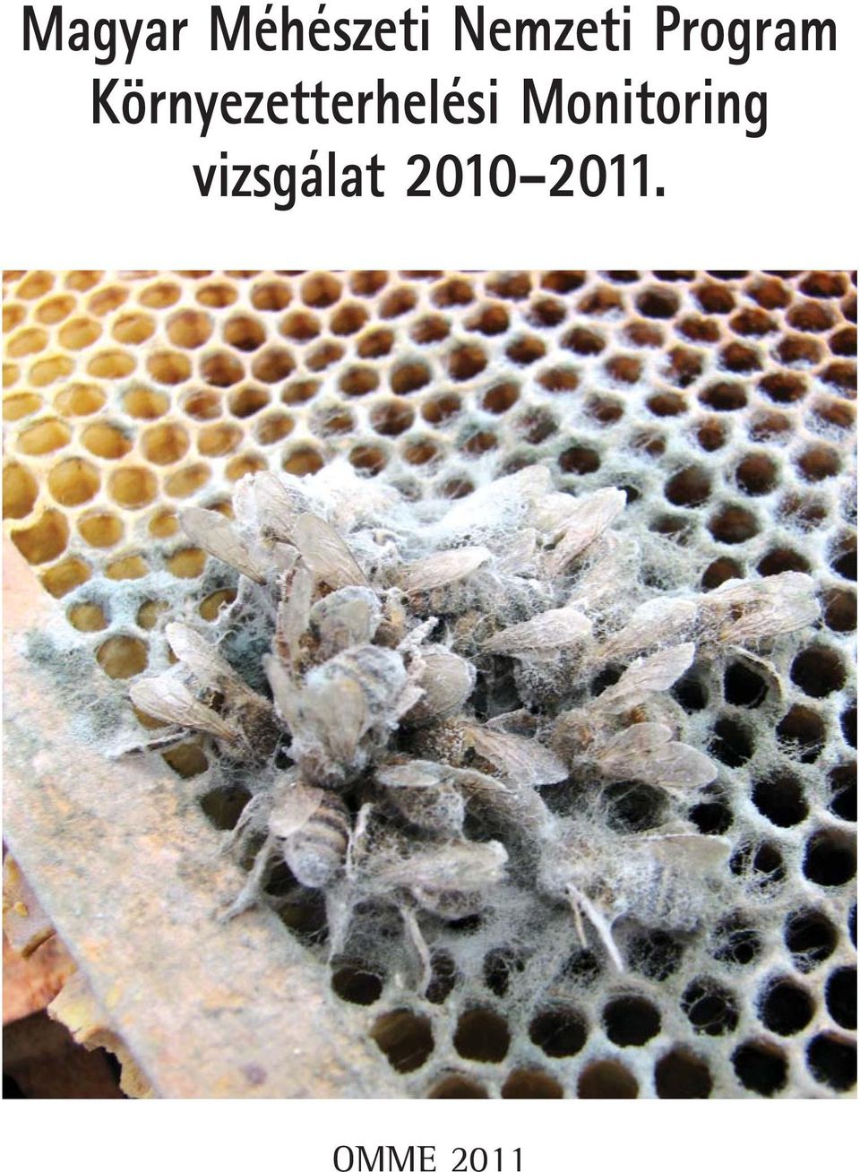Magyar Méhészeti Nemzeti Program Környezetterhelési Monitoring vizsgálat -  PDF Ingyenes letöltés
