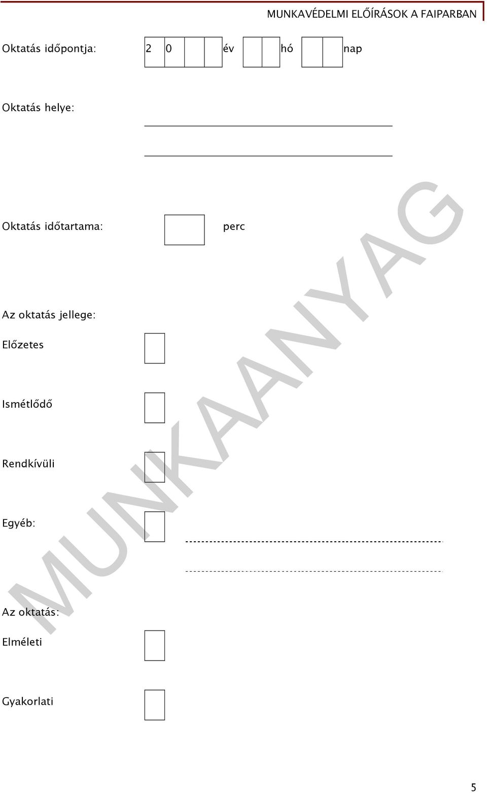 jellege: Előzetes Ismétlődő Rendkívüli