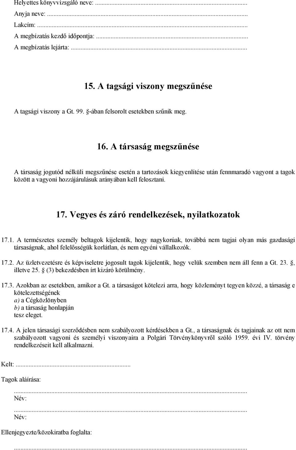 Vegyes és záró rendelkezések, nyilatkozatok 17
