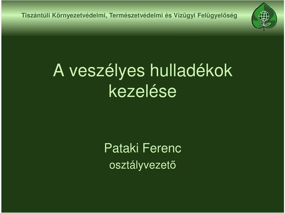 Felügyelőség A veszélyes