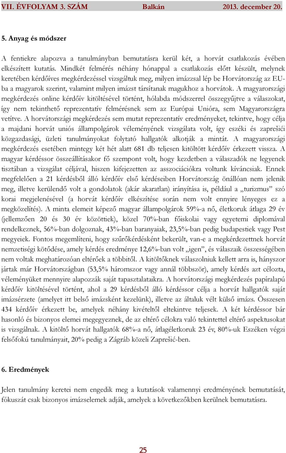 milyen imázst társítanak magukhoz a horvátok.