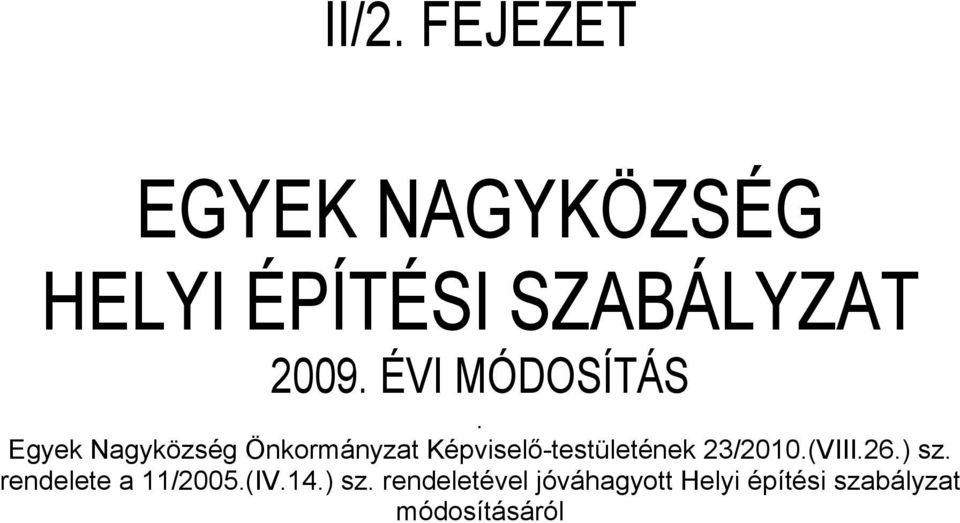 Egyek Nagyközség Önkormányzat Képviselő-testületének 23/2010.