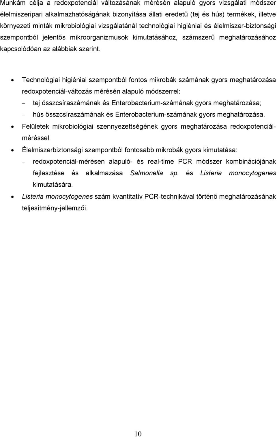 Technológiai higiéniai szempontból fontos mikrobák számának gyors meghatározása redoxpotenciál-változás mérésén alapuló módszerrel: tej összcsíraszámának és Enterobacterium-számának gyors
