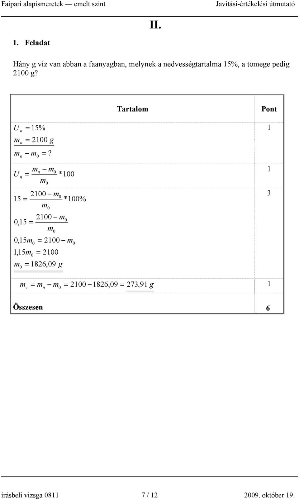 U m n n,5m,5m = mn m = m 2 m 5 = m 2 m,5 = m = 2 m = 2 = 826,9 g * 3