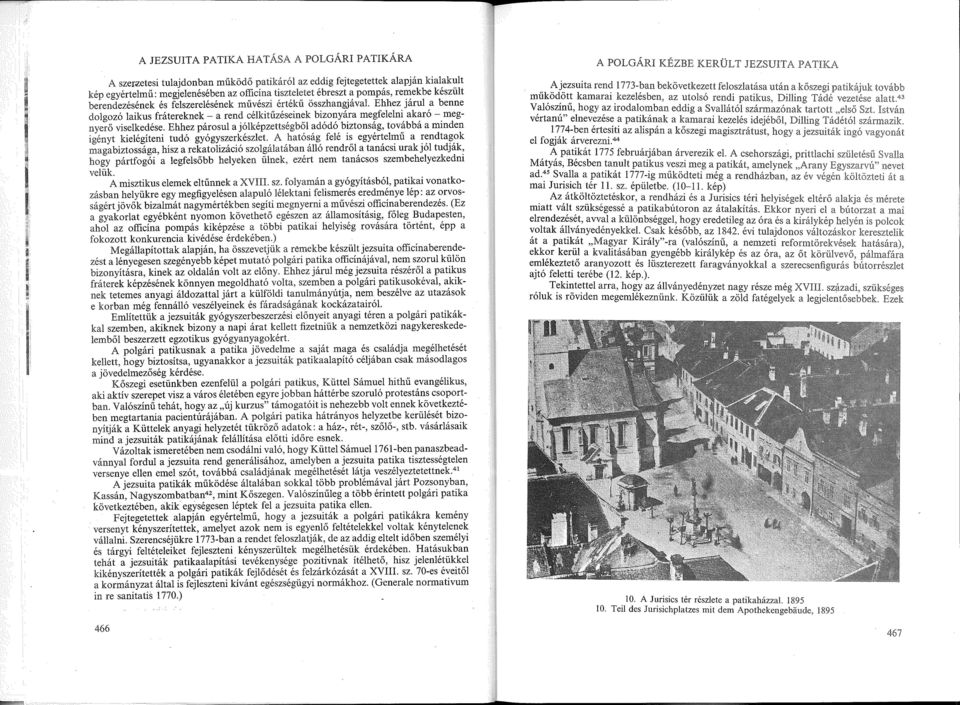 Jarul,a benne dolgozó laikus frátereknek- a rend célkitűzéseinek bizonyára me~felelm, ak~ro -_megnyerő viselkedése.