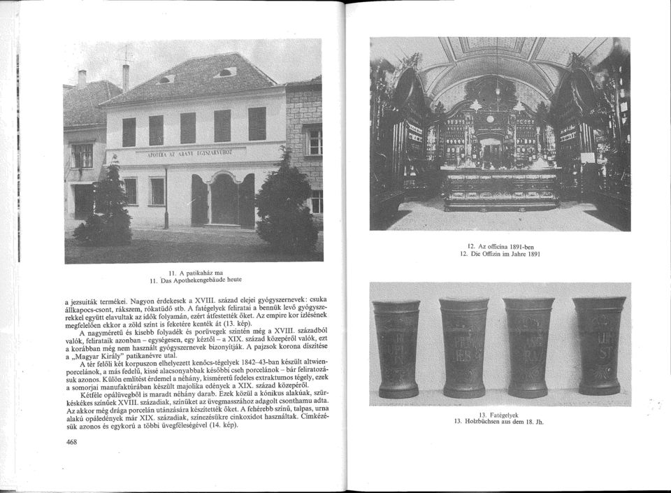 Az empire kor ízlésének megfelelőerr ekkor a zöld színt is feketére kenték át (13. kép). A nagyméretű és kisebb folyadék és porüvegek szintén még a XVIII.