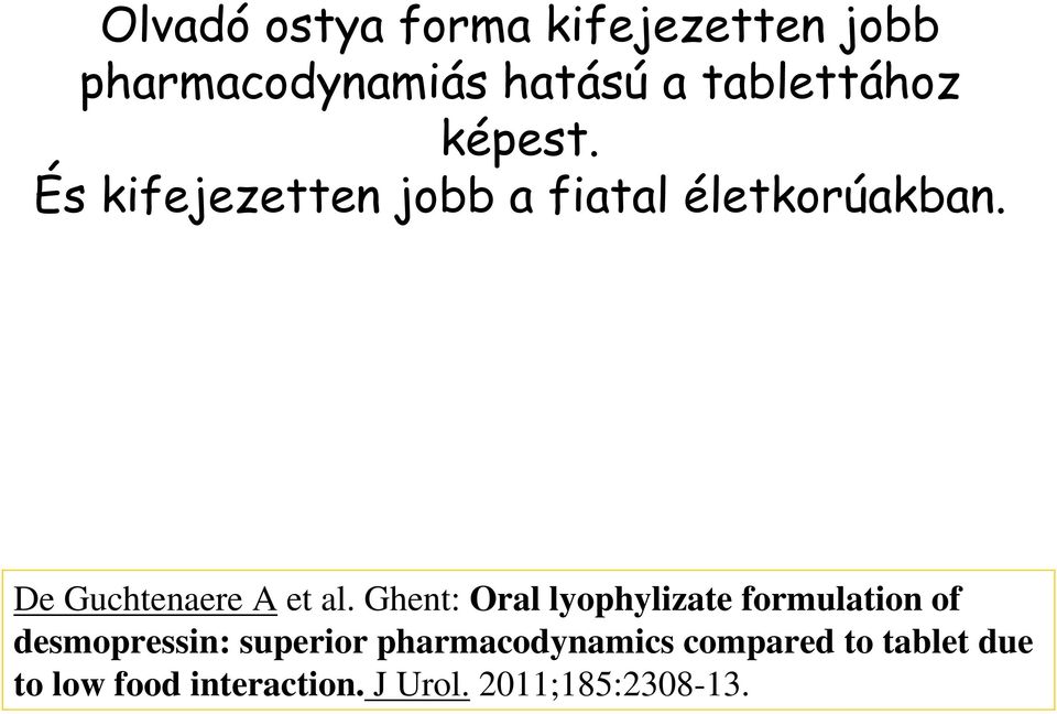 Ghent: Oral lyophylizate formulation of desmopressin: superior