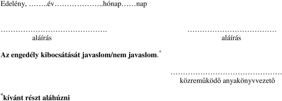 kibocsátását javaslom/nem